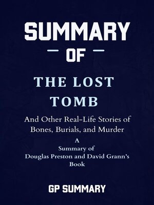cover image of Summary of the Lost Tomb by Douglas Preston and David Grann